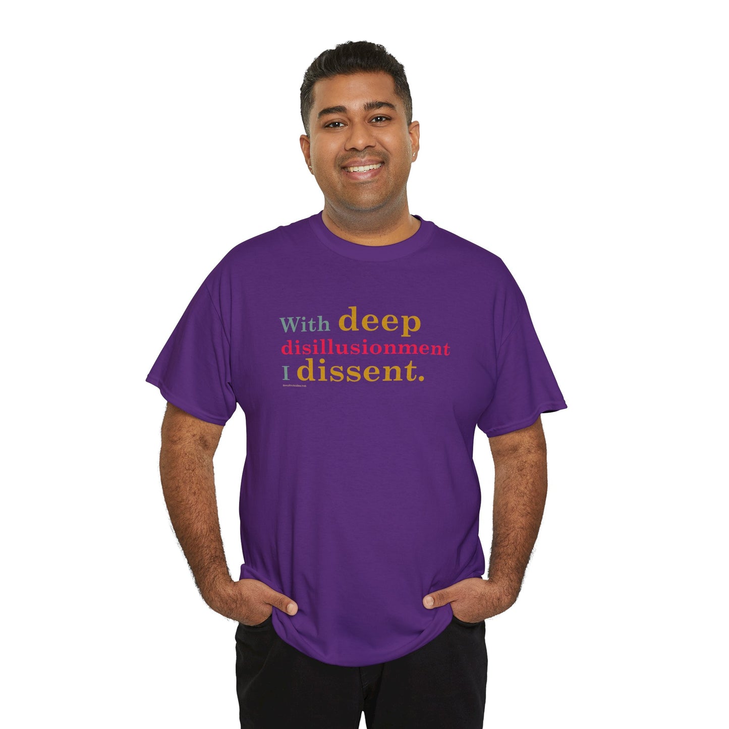 With deep disillusionment I dissent cotton t shirt