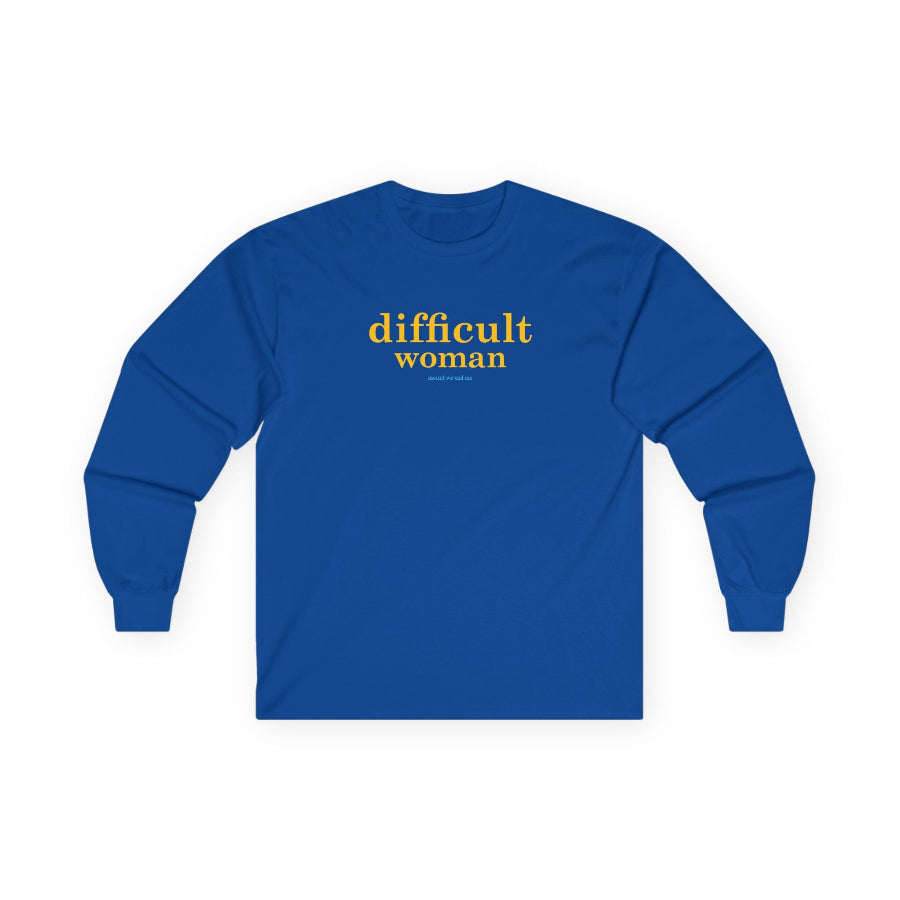 Difficult woman long sleeve t shirt