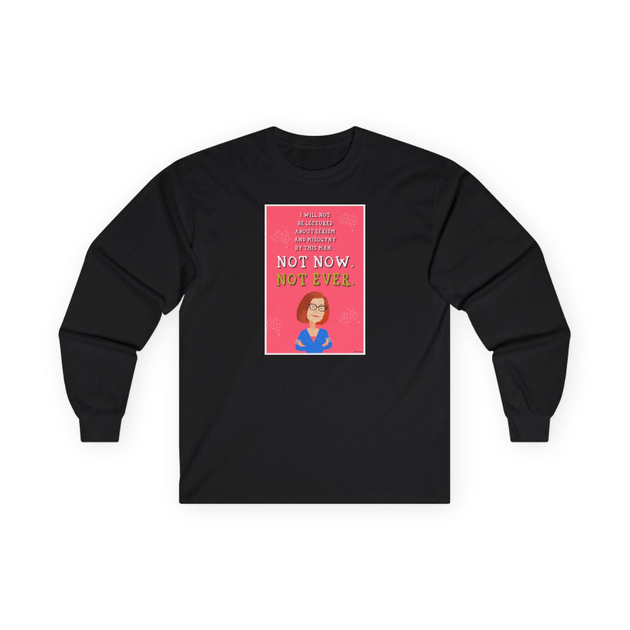 Not Now Not Ever long sleeve t shirt