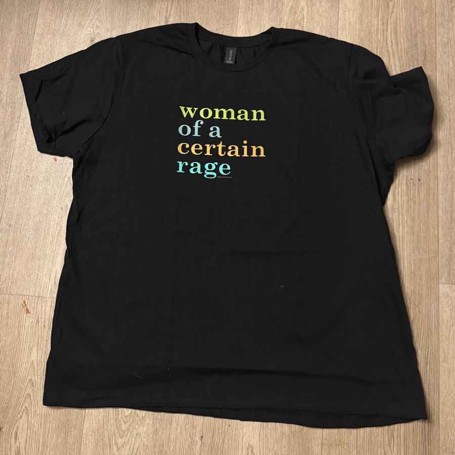 RTS Woman of a certain rage semi-fit t shirt black