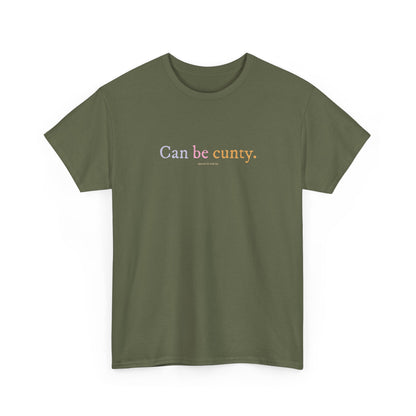 Can be cunty classic cotton t shirt