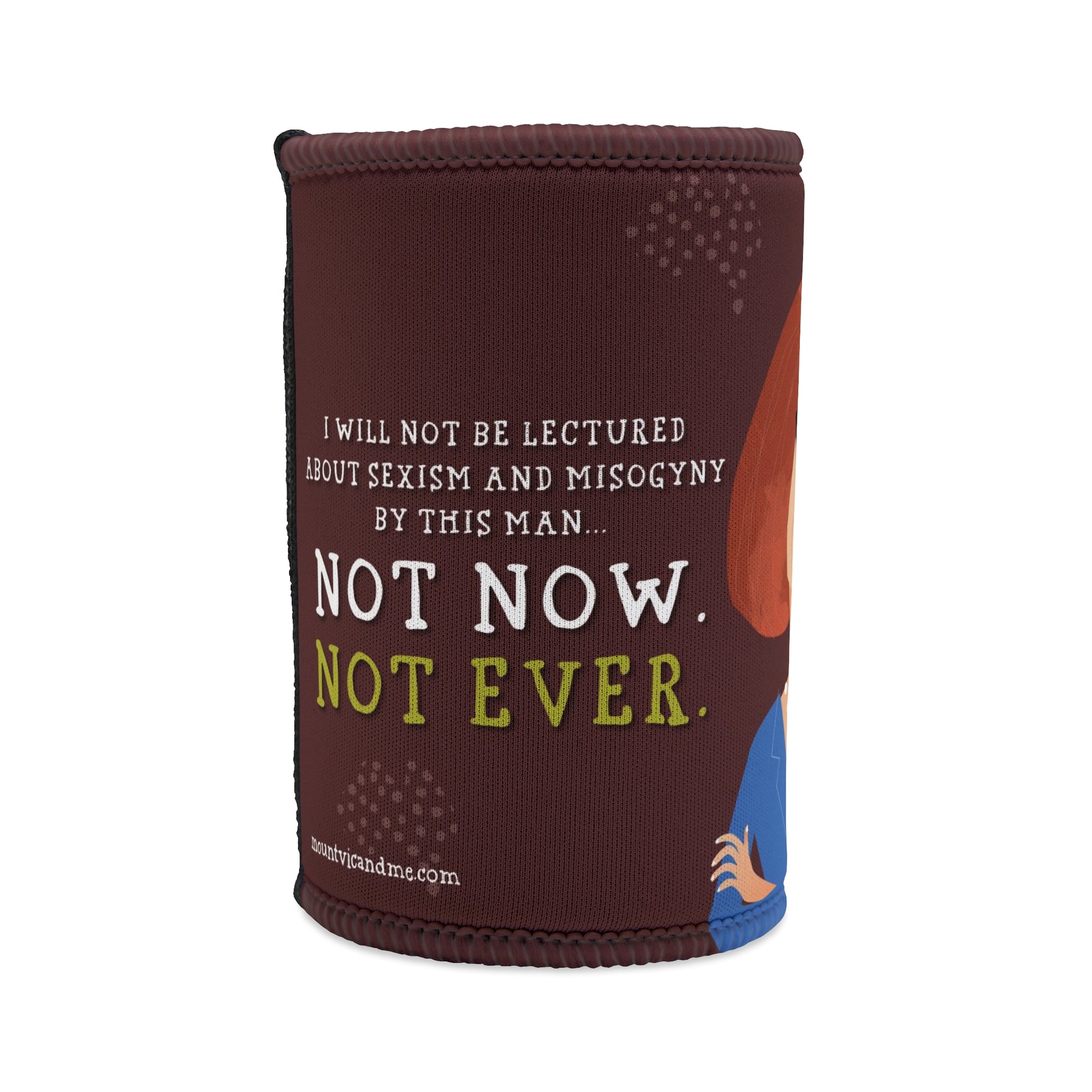 Not Now misogyny speech stubby holder