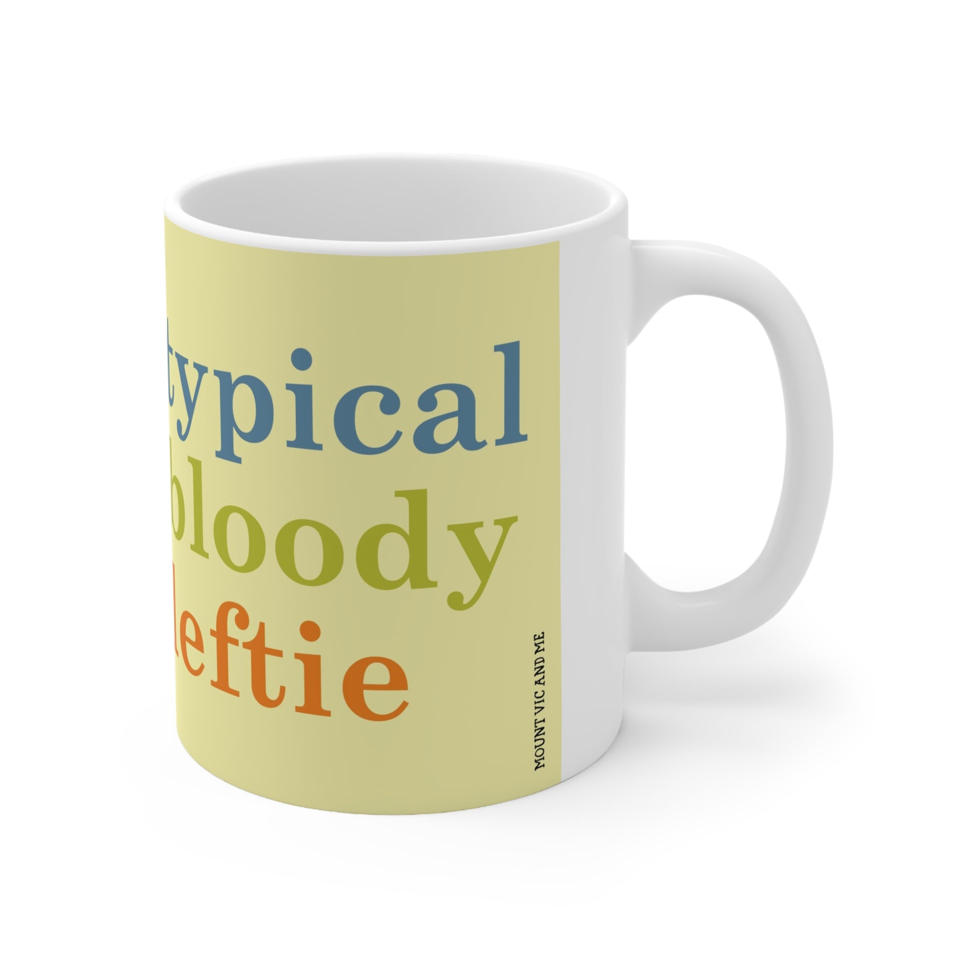 Typical bloody leftie ceramic mug