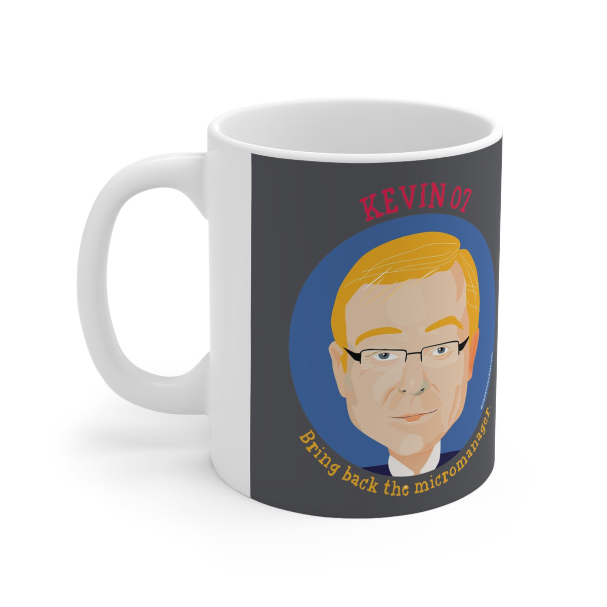 Kevin Rudd Mug Kevin Rudd micromanager mug (npow) – Mount Vic and Me
