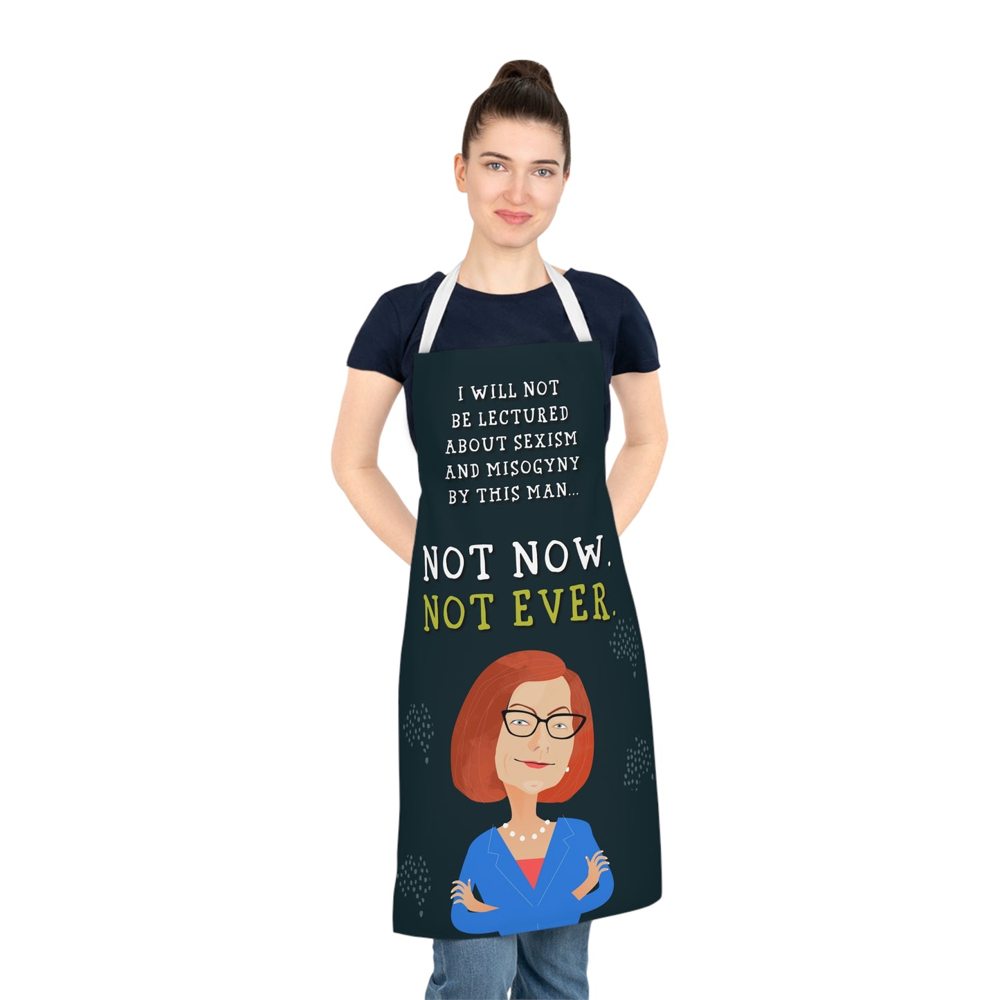 Not Now Not Ever Gillard apron