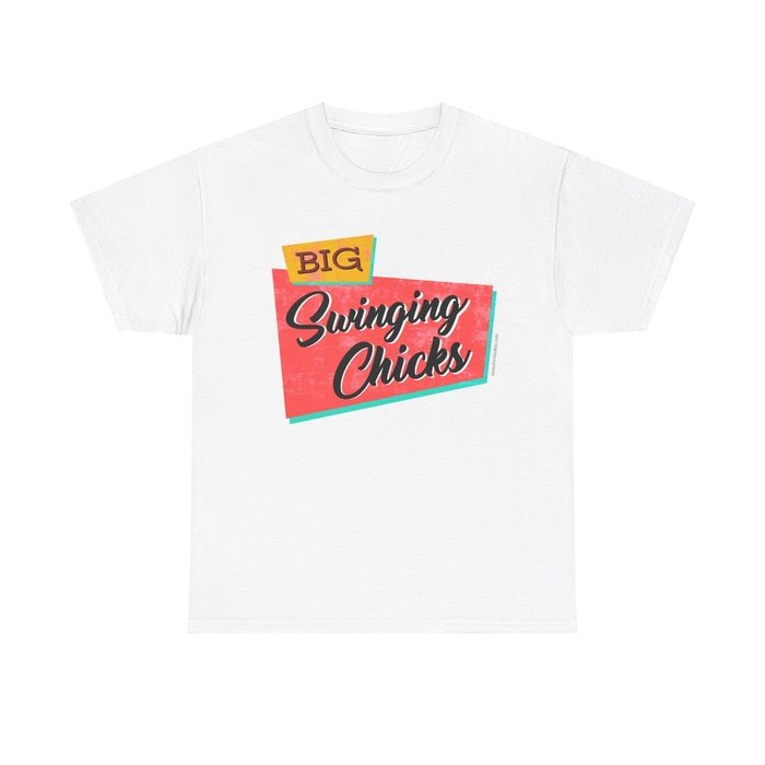 Big swinging chicks political classic t shirt