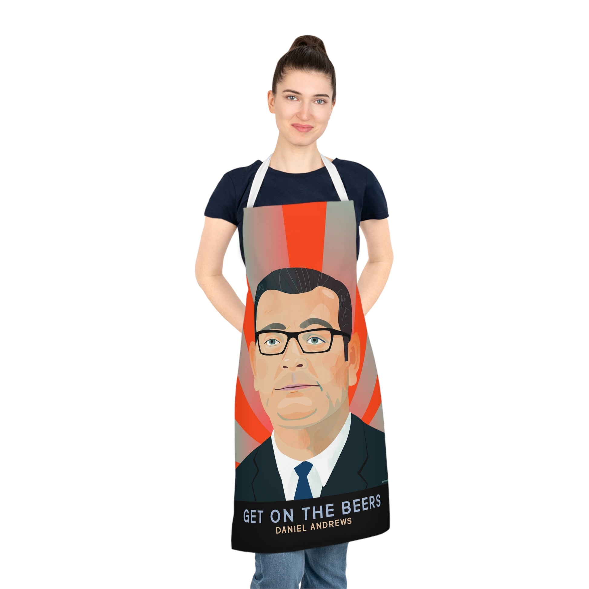 Get on the beers Daniel Andrews apron