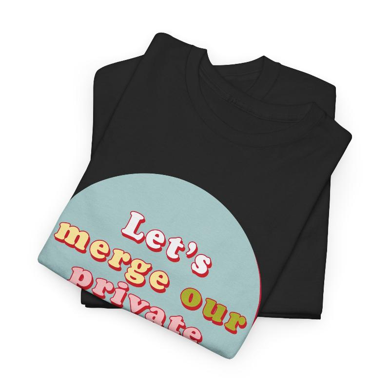 Let's merge our private sectors cotton t shirt