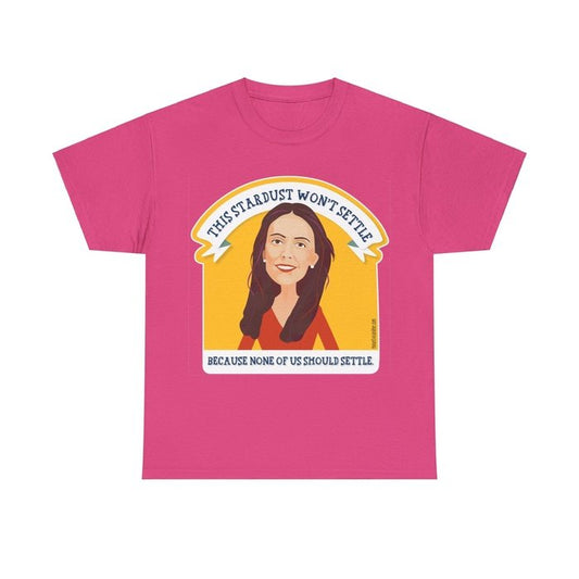 Stardust won't settle Jacinda Ardern classic t shirt