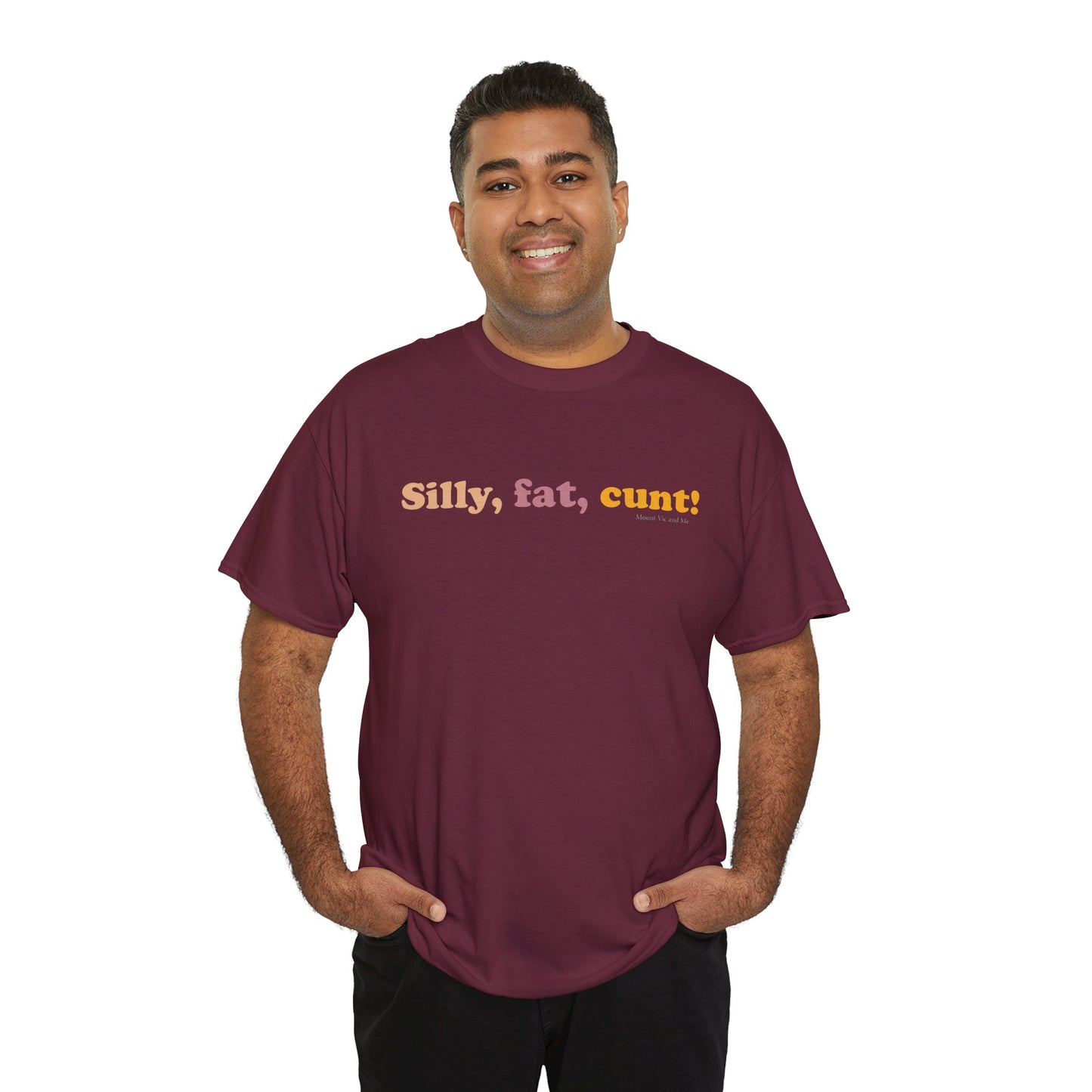 Silly, fat, cunt! cotton t shirt