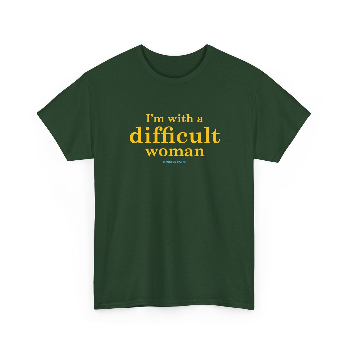 I'm with a difficult woman classic cotton t shirt