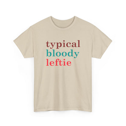 Custom Typical Bloody Leftie classic cotton t shirt
