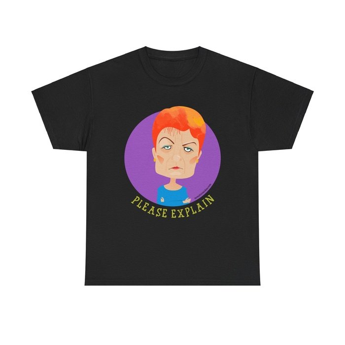 Pauline Hanson please explain classic t shirt