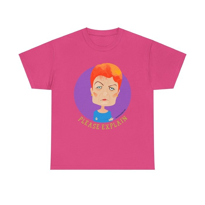 Pauline Hanson please explain classic t shirt