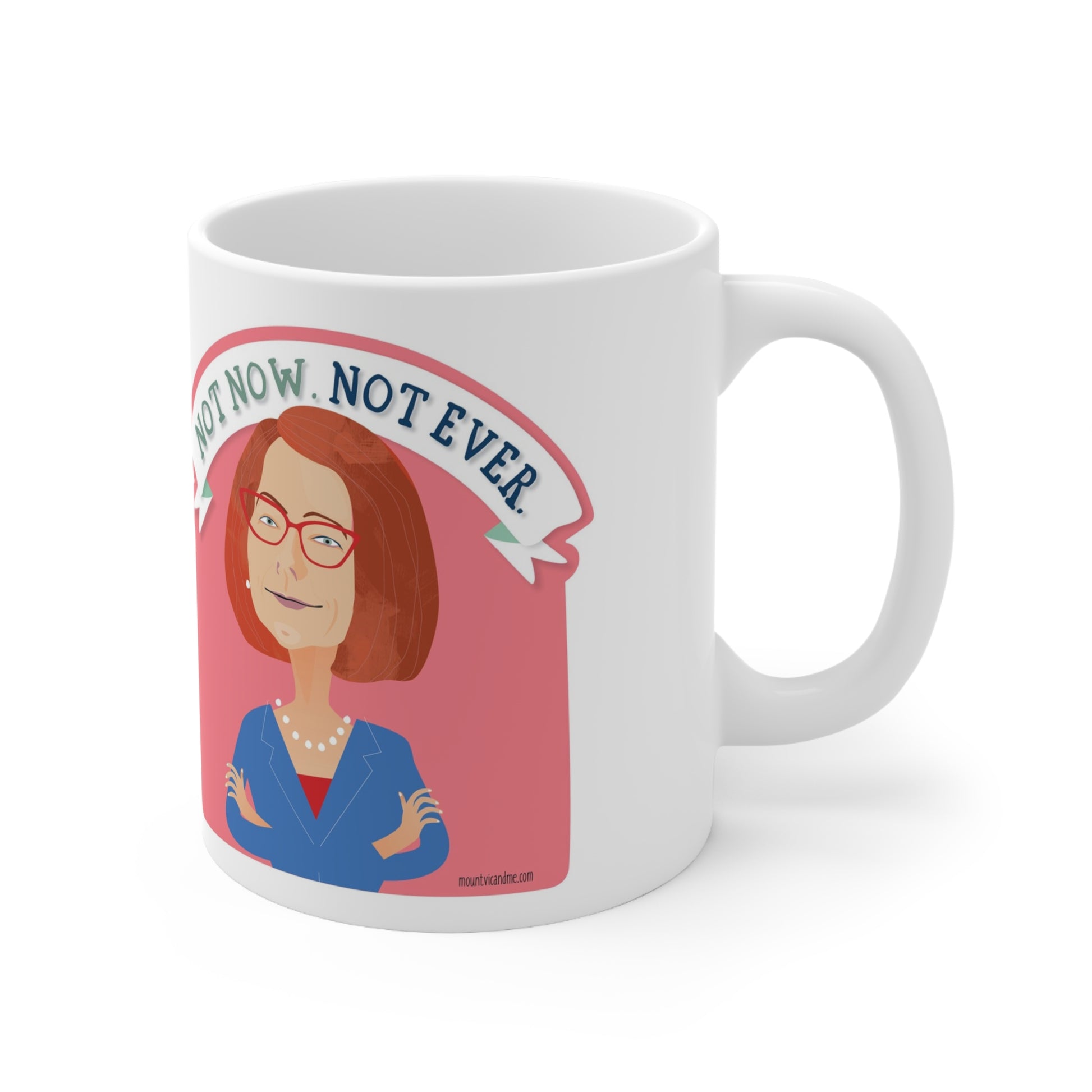 Not Now Not Ever mug