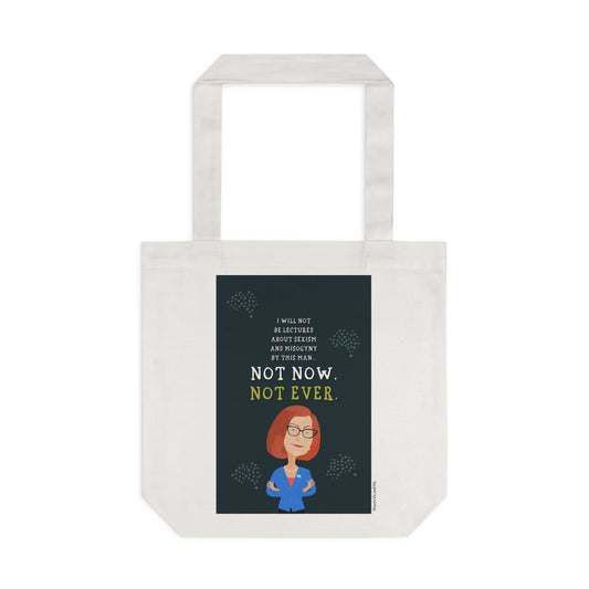 Not Now Not Ever misogyny Cotton Tote Bag