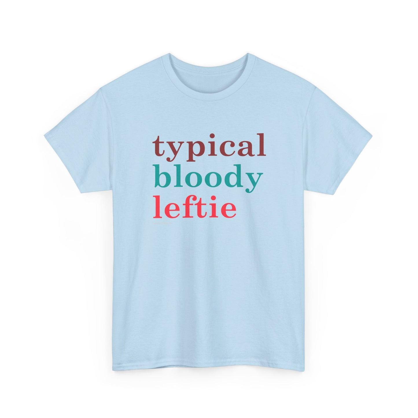 Custom Typical Bloody Leftie classic cotton t shirt