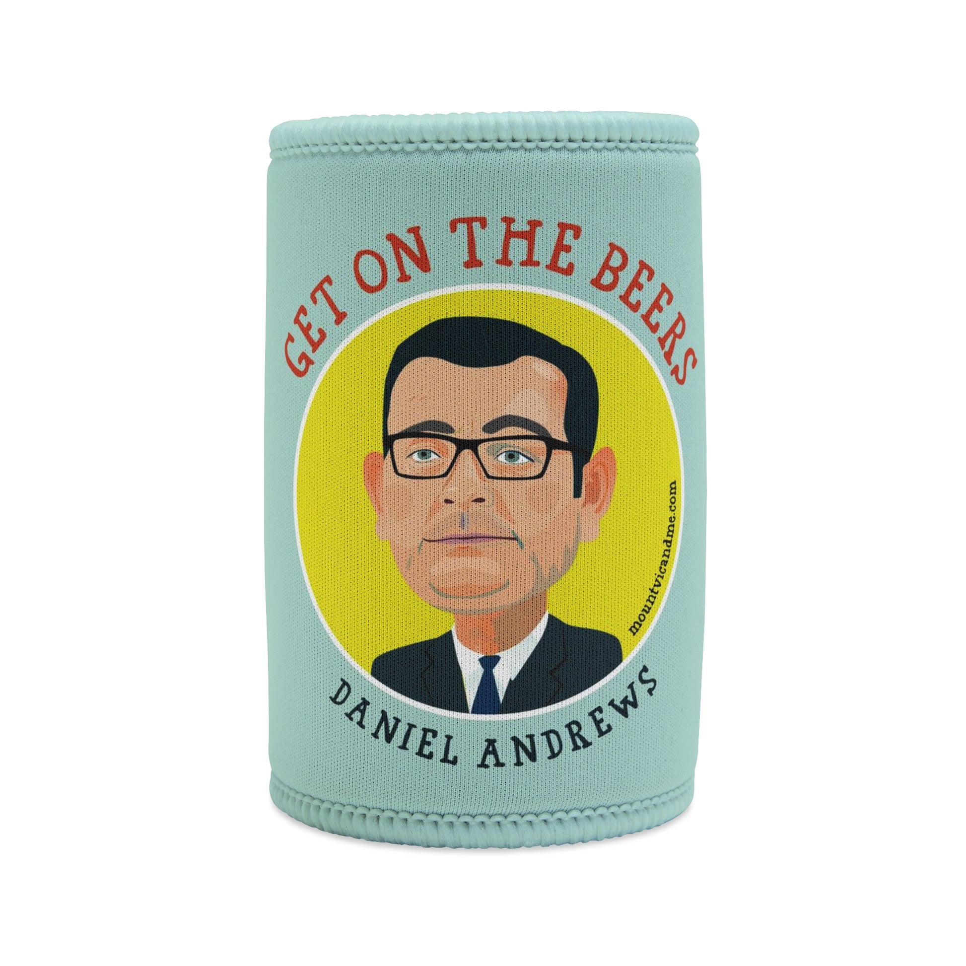 Dan Andrews Get on the beers stubby holder