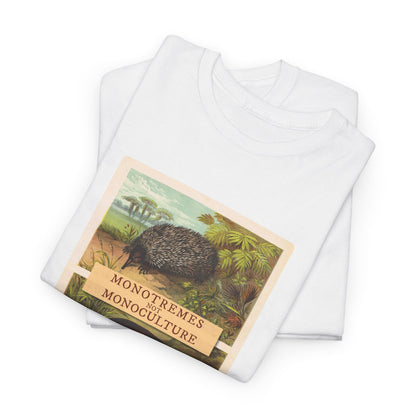 Monotremes not Monoculture cotton t shirt