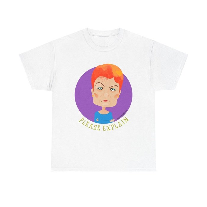 Pauline Hanson please explain classic t shirt