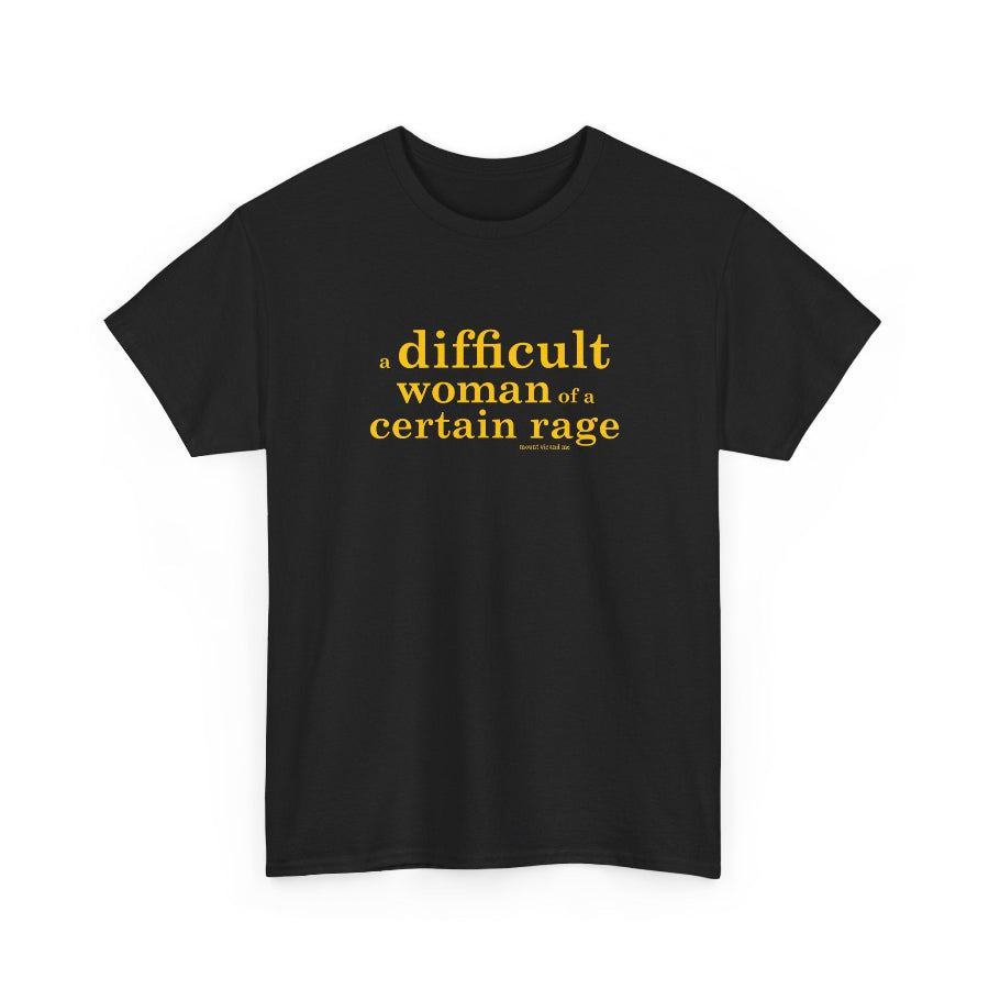 A difficult woman of a certain rage cotton t shirt