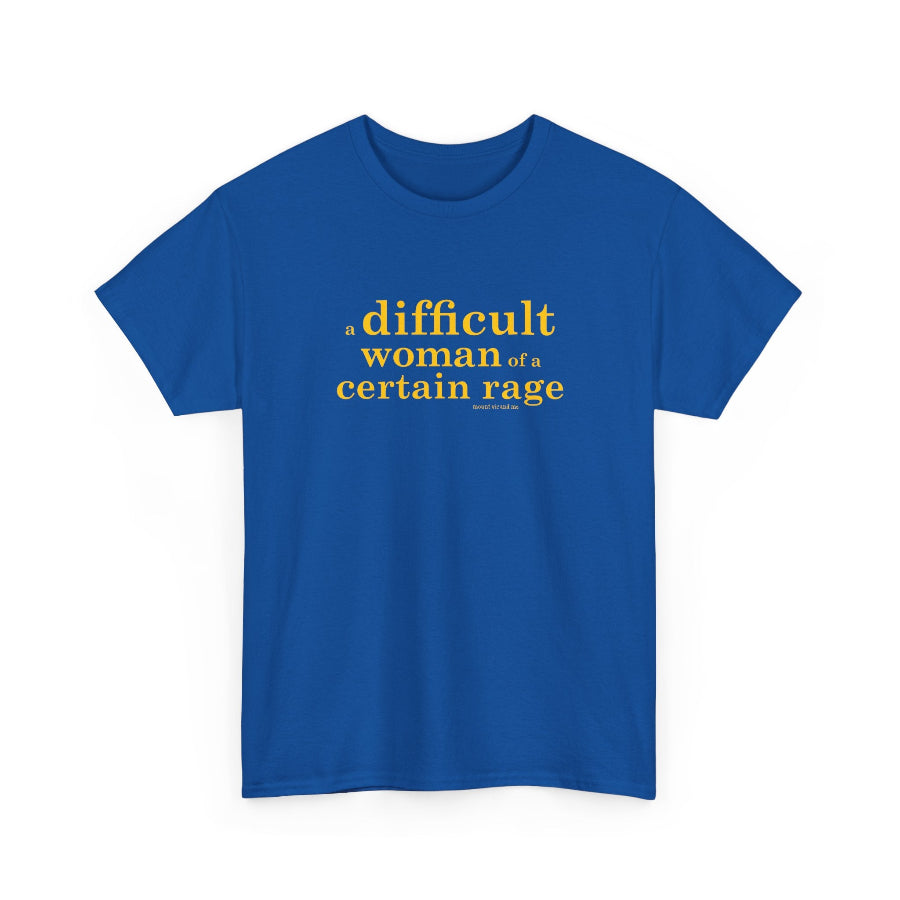 A difficult woman of a certain rage cotton t shirt
