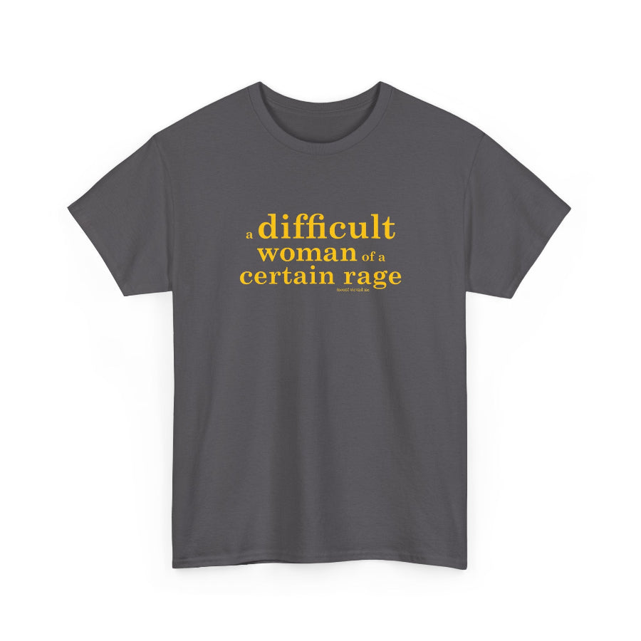 A difficult woman of a certain rage cotton t shirt