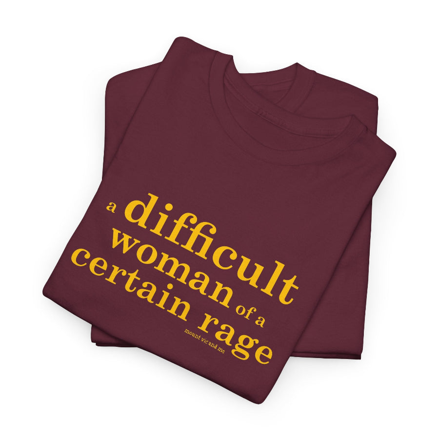 A difficult woman of a certain rage cotton t shirt