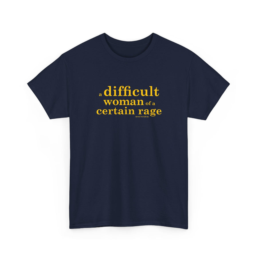 A difficult woman of a certain rage cotton t shirt