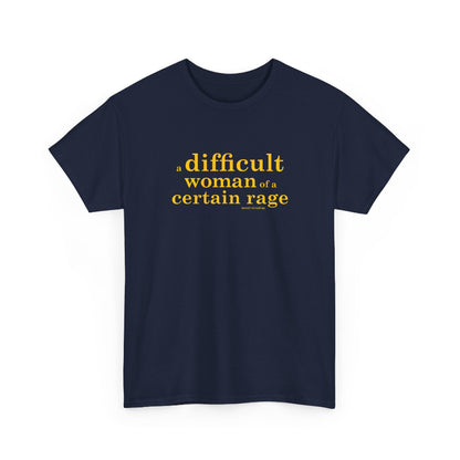 A difficult woman of a certain rage cotton t shirt
