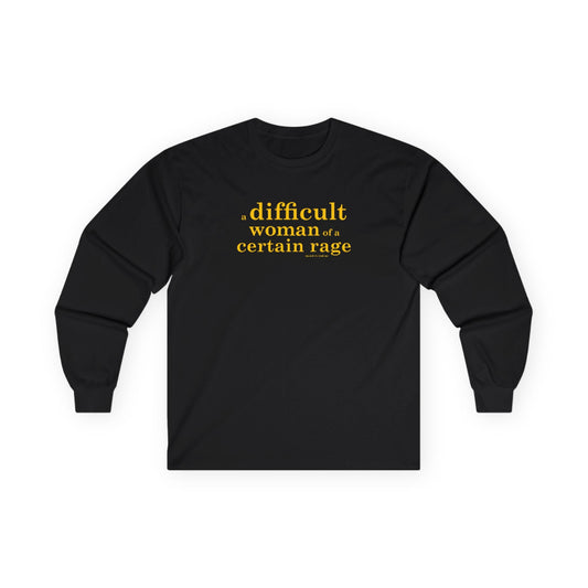 A difficult woman of a certain rage long sleeve t shirt