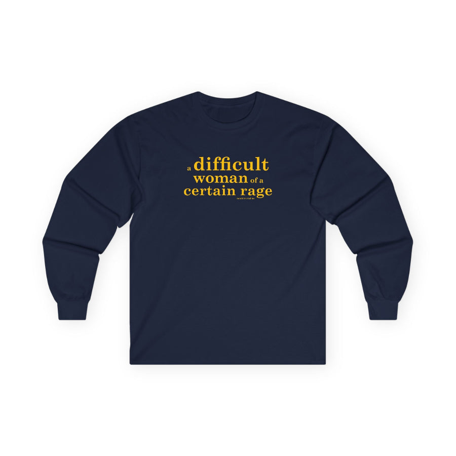 A difficult woman of a certain rage long sleeve t shirt