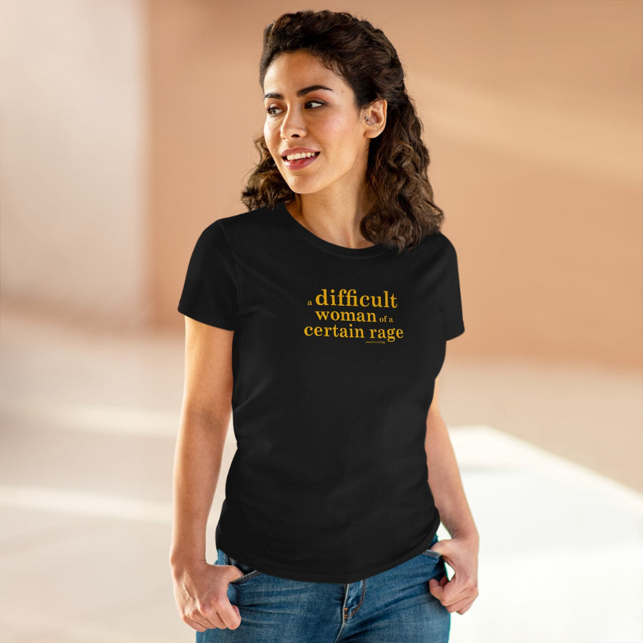 A difficult woman of a certain rage semi-fit t shirt