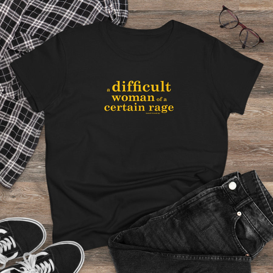 A difficult woman of a certain rage semi-fit t shirt
