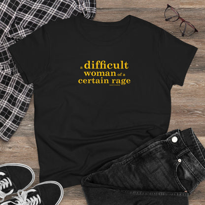 A difficult woman of a certain rage semi-fit t shirt