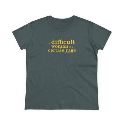 A difficult woman of a certain rage semi-fit t shirt