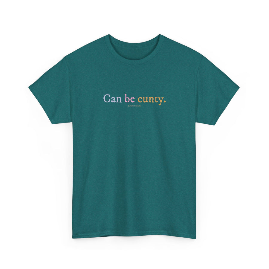 Can be cunty classic cotton t shirt