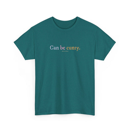 Can be cunty classic cotton t shirt