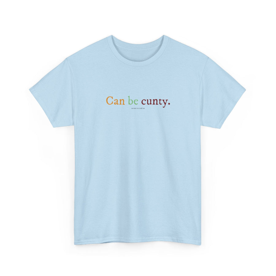 Can be cunty classic cotton t shirt