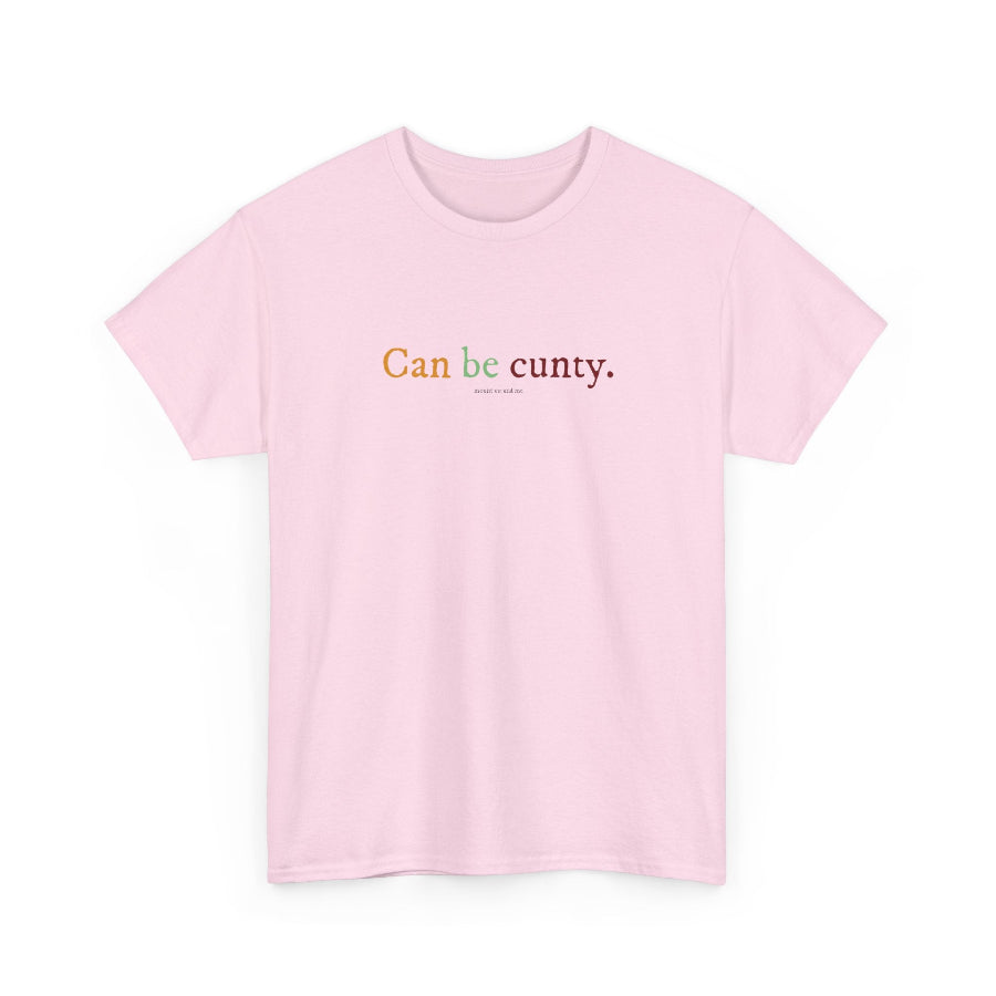 Can be cunty classic cotton t shirt