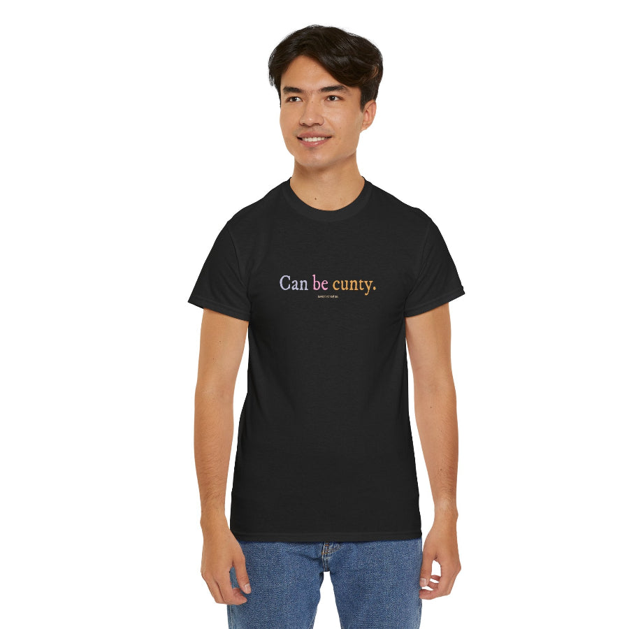 Can be cunty classic cotton t shirt