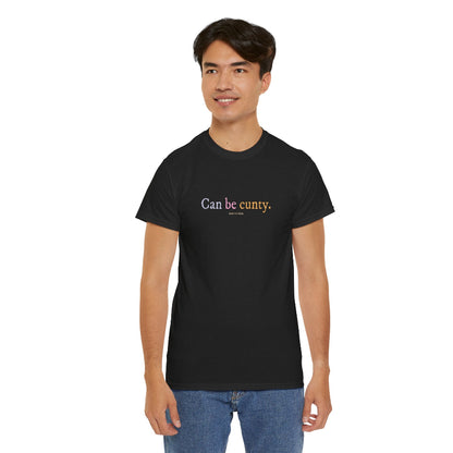 Can be cunty classic cotton t shirt