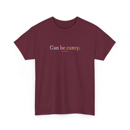 Can be cunty classic cotton t shirt
