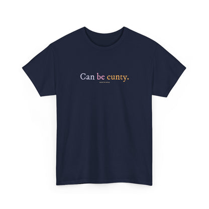 Can be cunty classic cotton t shirt