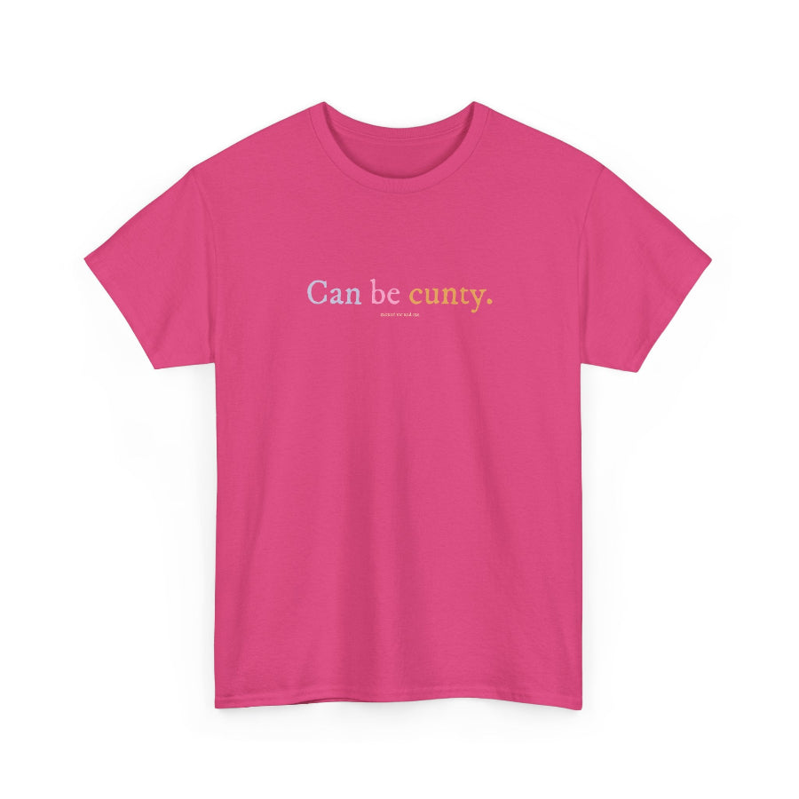 Can be cunty classic cotton t shirt