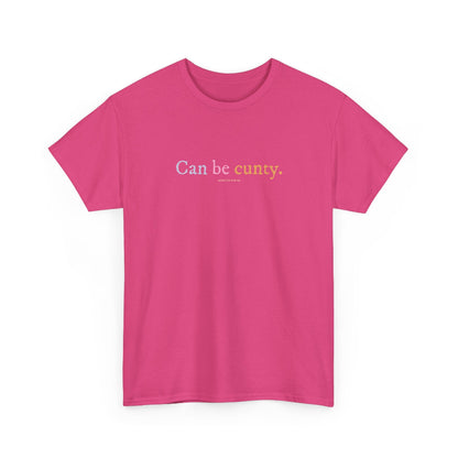 Can be cunty classic cotton t shirt
