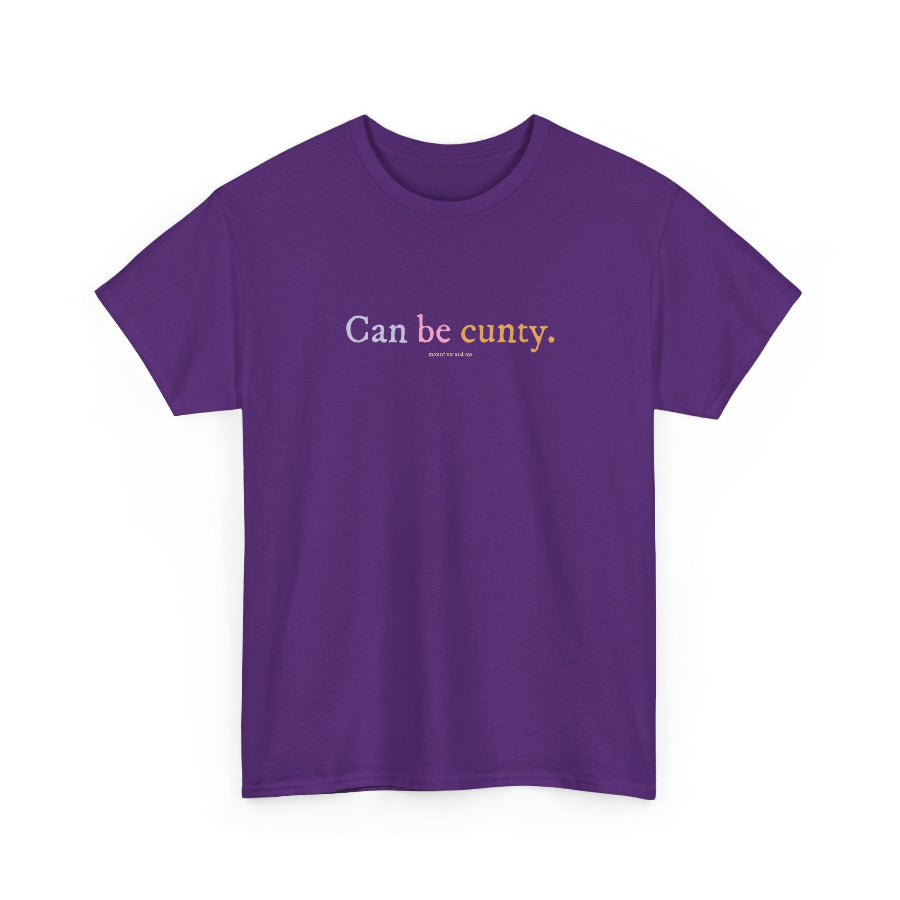 Can be cunty classic cotton t shirt