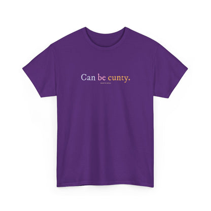 Can be cunty classic cotton t shirt