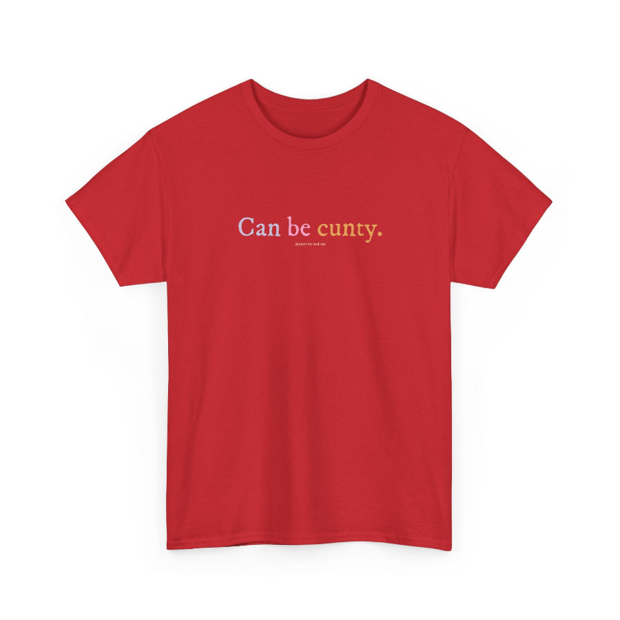 Can be cunty classic cotton t shirt