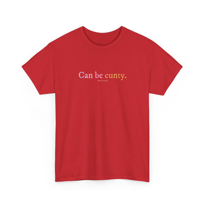 Can be cunty classic cotton t shirt